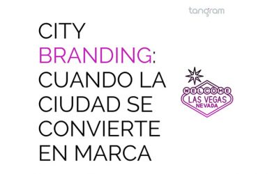 City branding: Cuando la ciudad se convierte en marca
