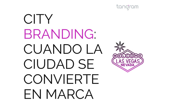 City branding: Cuando la ciudad se convierte en marca