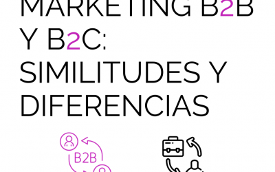 Marketing B2B y B2C: similitudes y diferencias