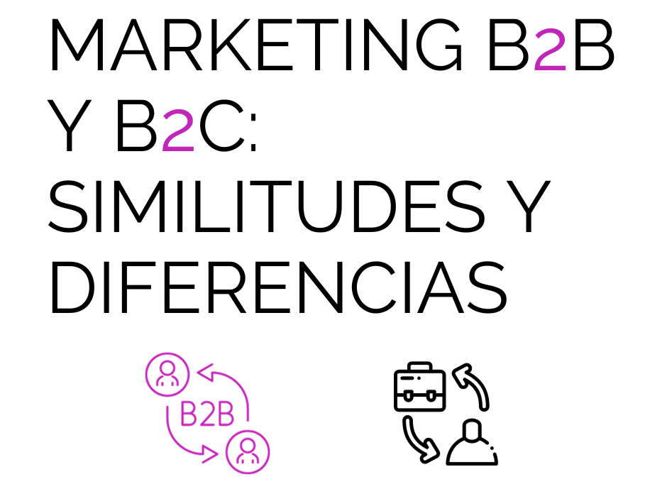 Marketing B2B y B2C: similitudes y diferencias