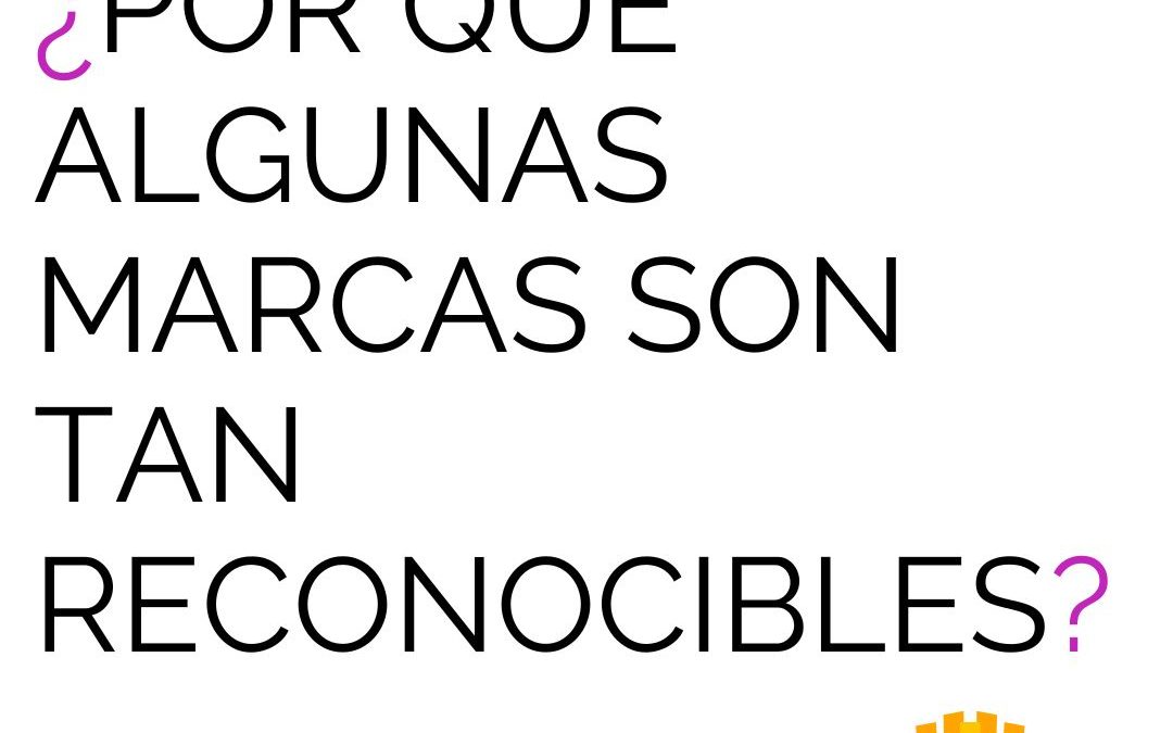 ¿Por qué algunas marcas son tan reconocibles?