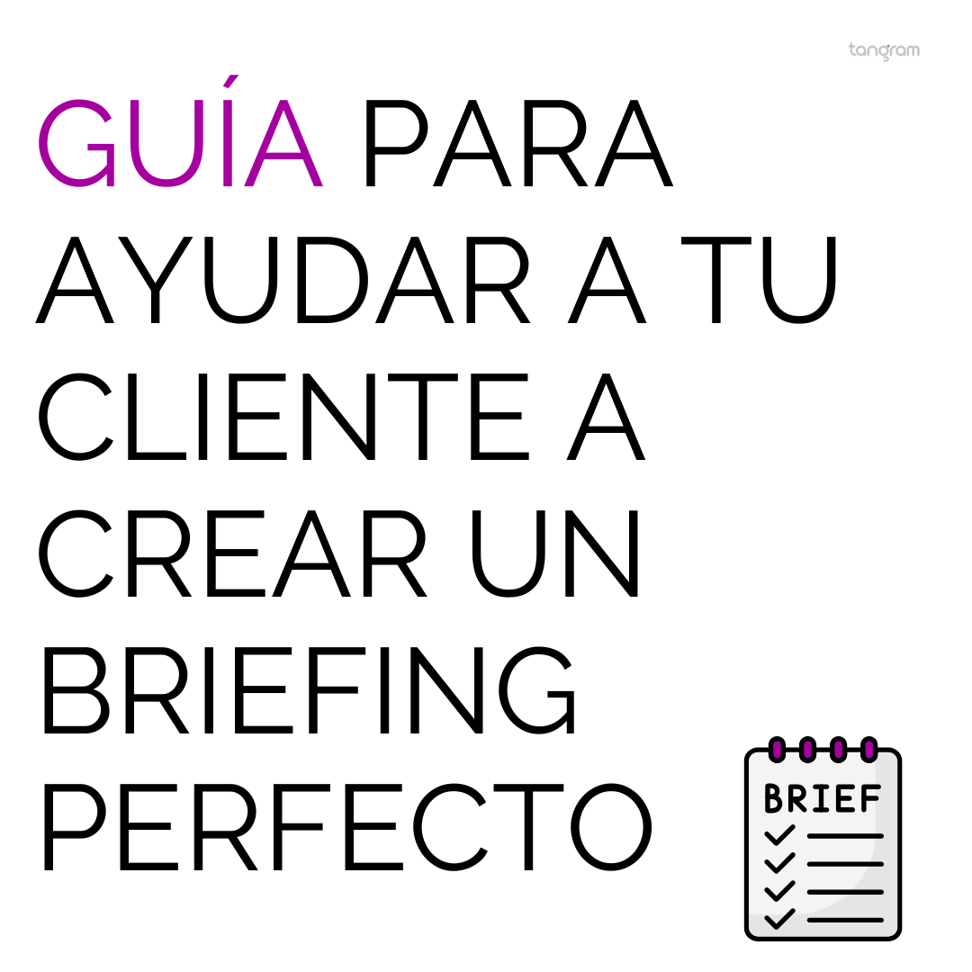 Guía para ayudar a tu cliente a crear un briefing perfecto