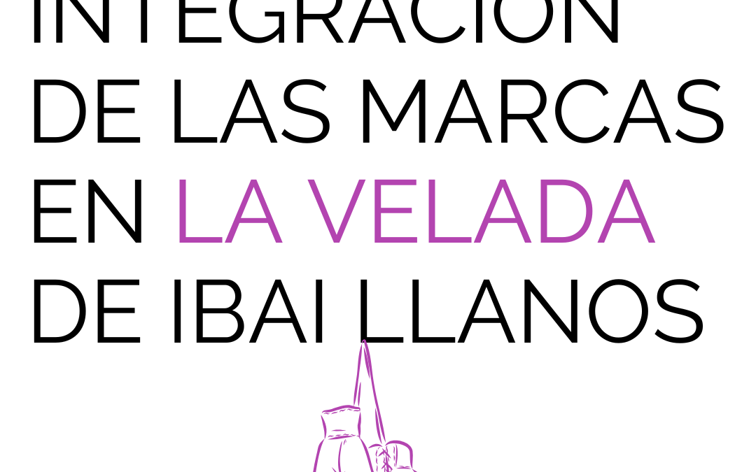 La integración de las marcas en La Velada de Ibai Llanos