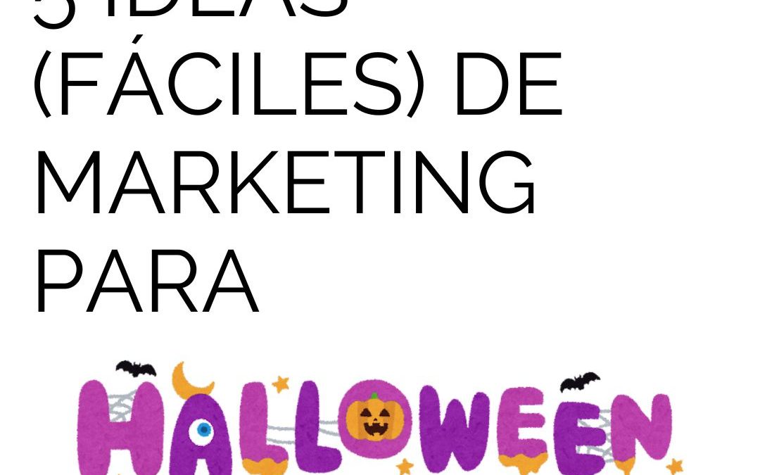 5 ideas (fáciles) de marketing para Halloween
