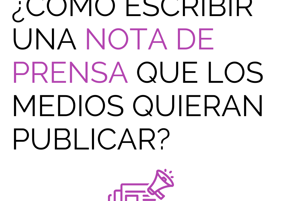 Cómo escribir una nota de prensa que los medios quieran publicar