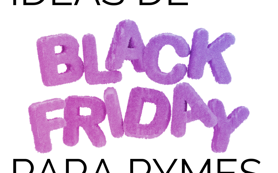 Black Friday para pequeñas empresas: cómo vender (o no) sin competir con los gigantes