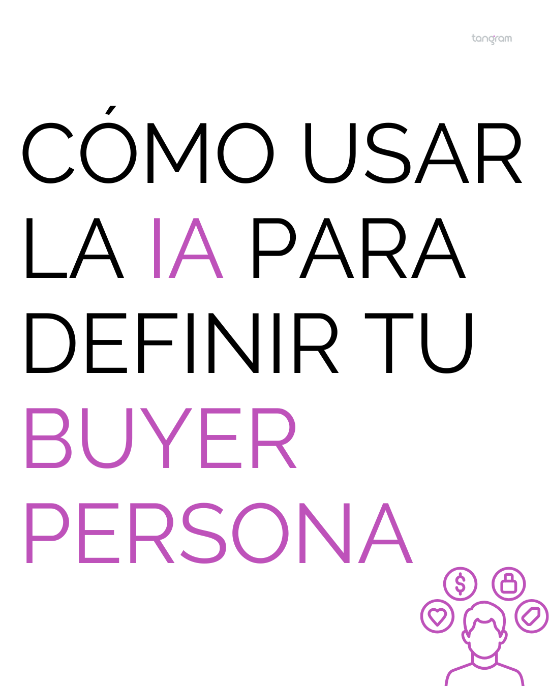 ¿Cómo puedes utilizar la IA para definir tu buyer persona con datos reales?
