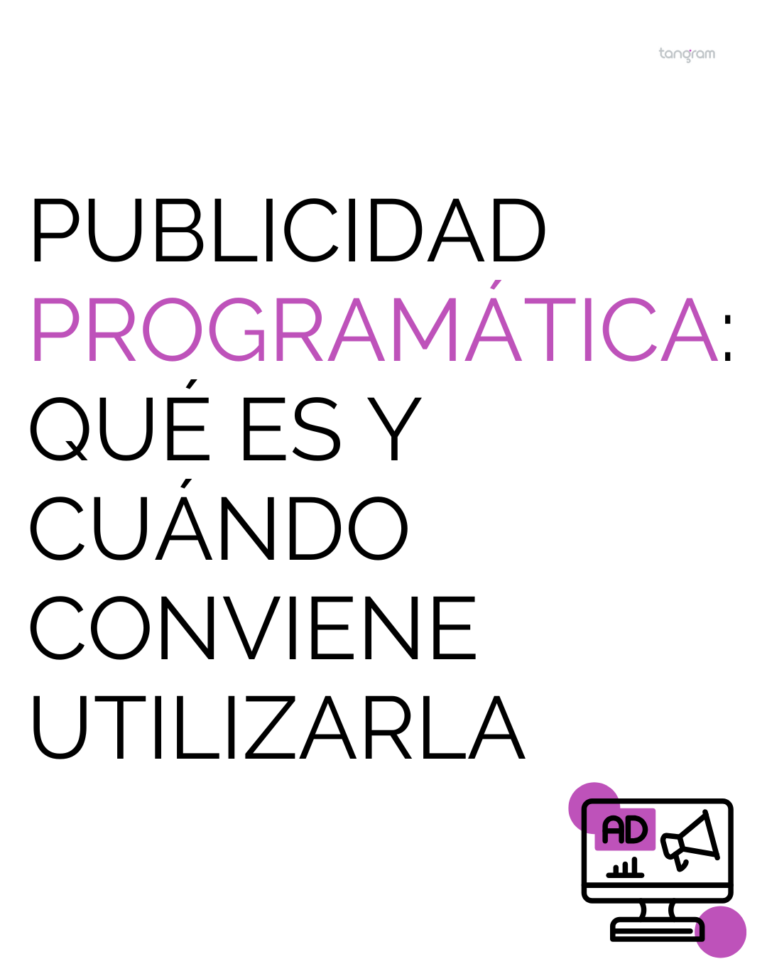 Publicidad programática: qué es y cuándo conviene utilizarla