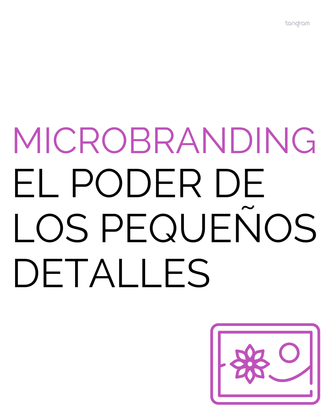 Microbranding: el poder de los pequeños detalles