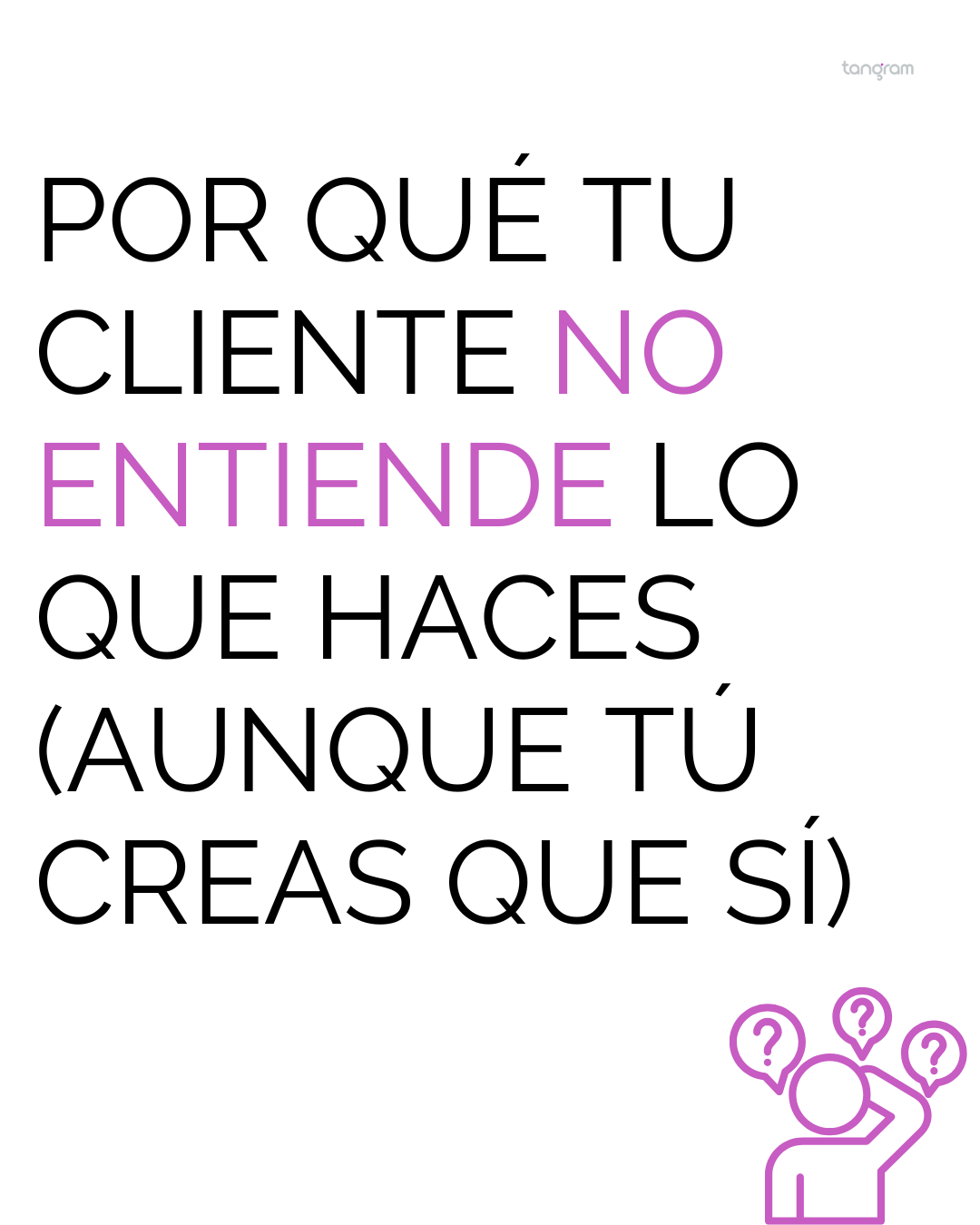 Por qué tu cliente no entiende lo que haces (aunque tú creas que sí)