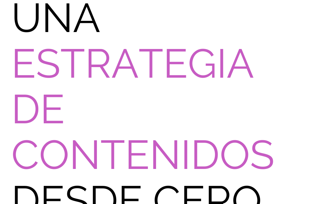 Cómo crear una estrategia de contenidos desde cero