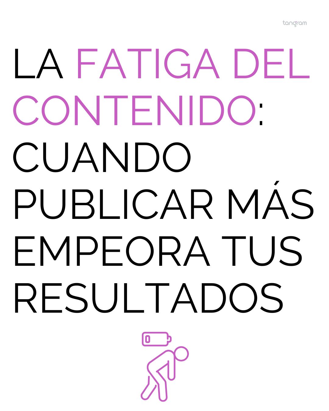 La fatiga del contenido: cuando publicar más empeora tus resultados